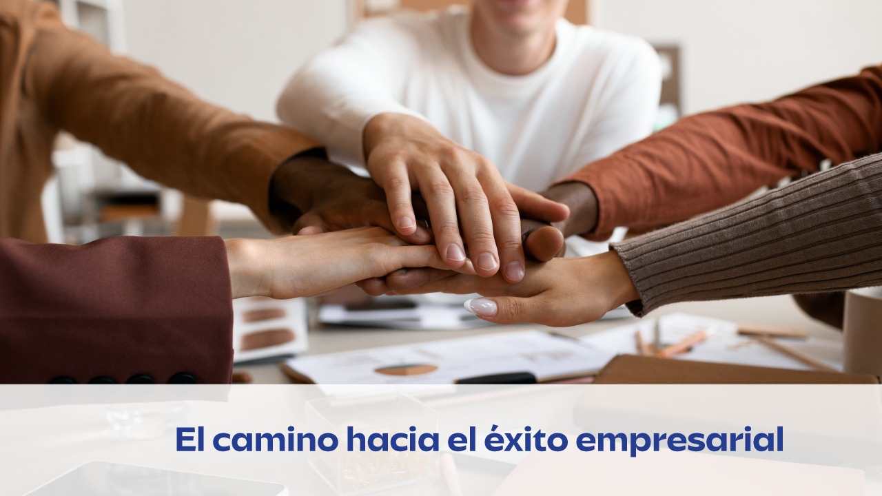 El Camino hacia el éxito empresarial