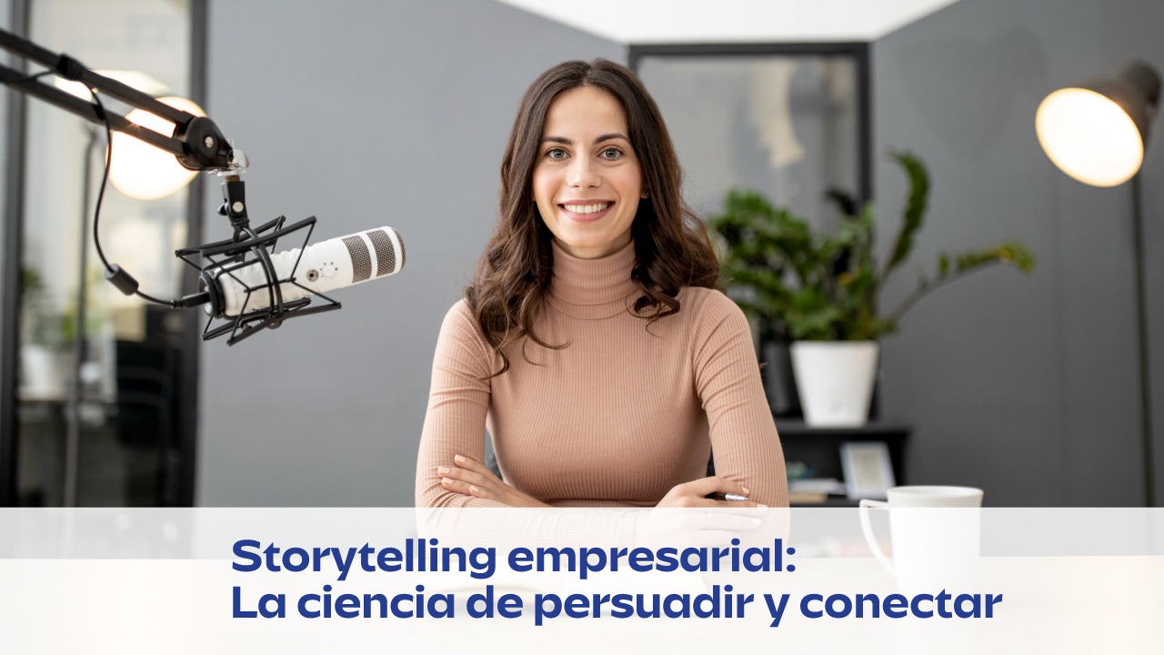 Storytelling empresarial: La ciencia de persuadir y conectar, webinar