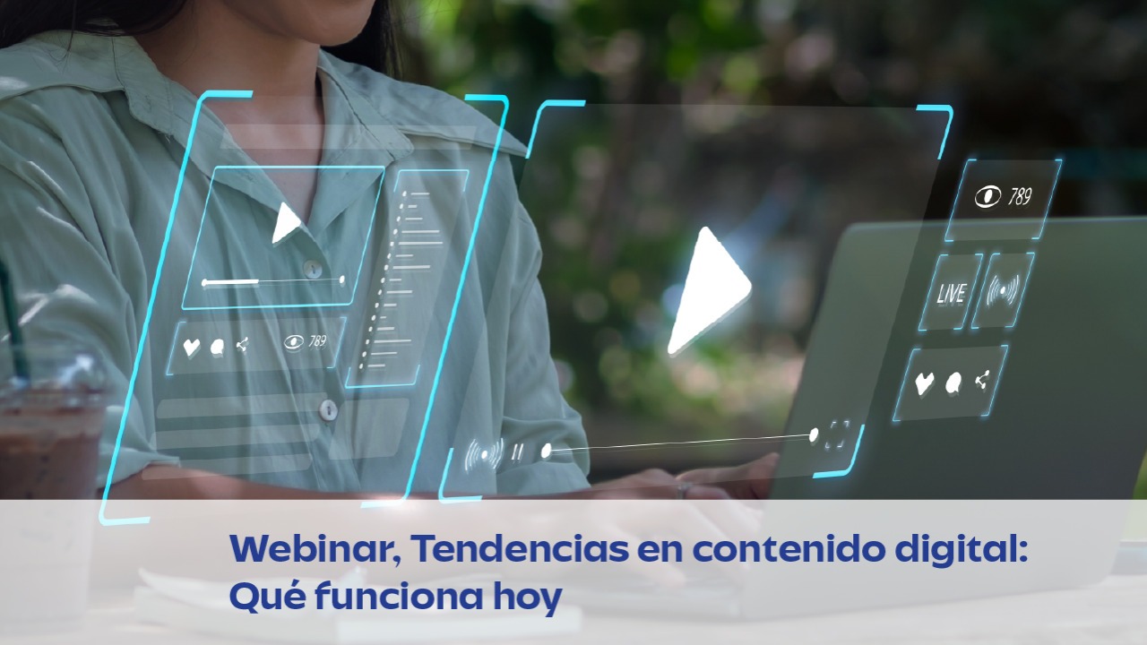 Tendencias en contenido digital: Qué funciona hoy